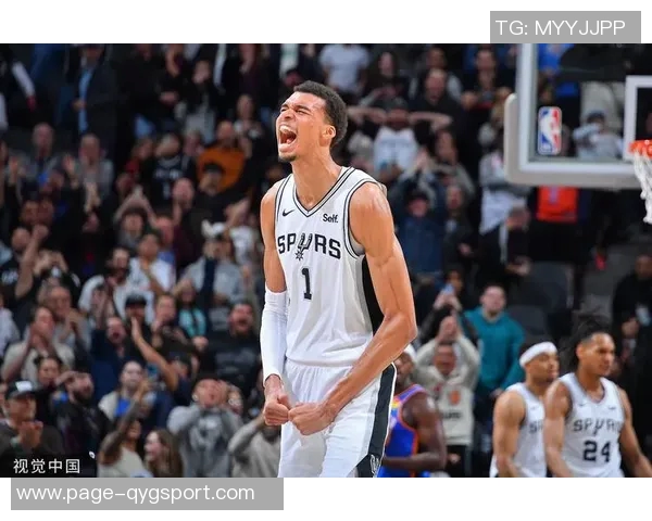 马刺年轻球员拼搏精神显著文班将成为对阵雷霆的关键角色